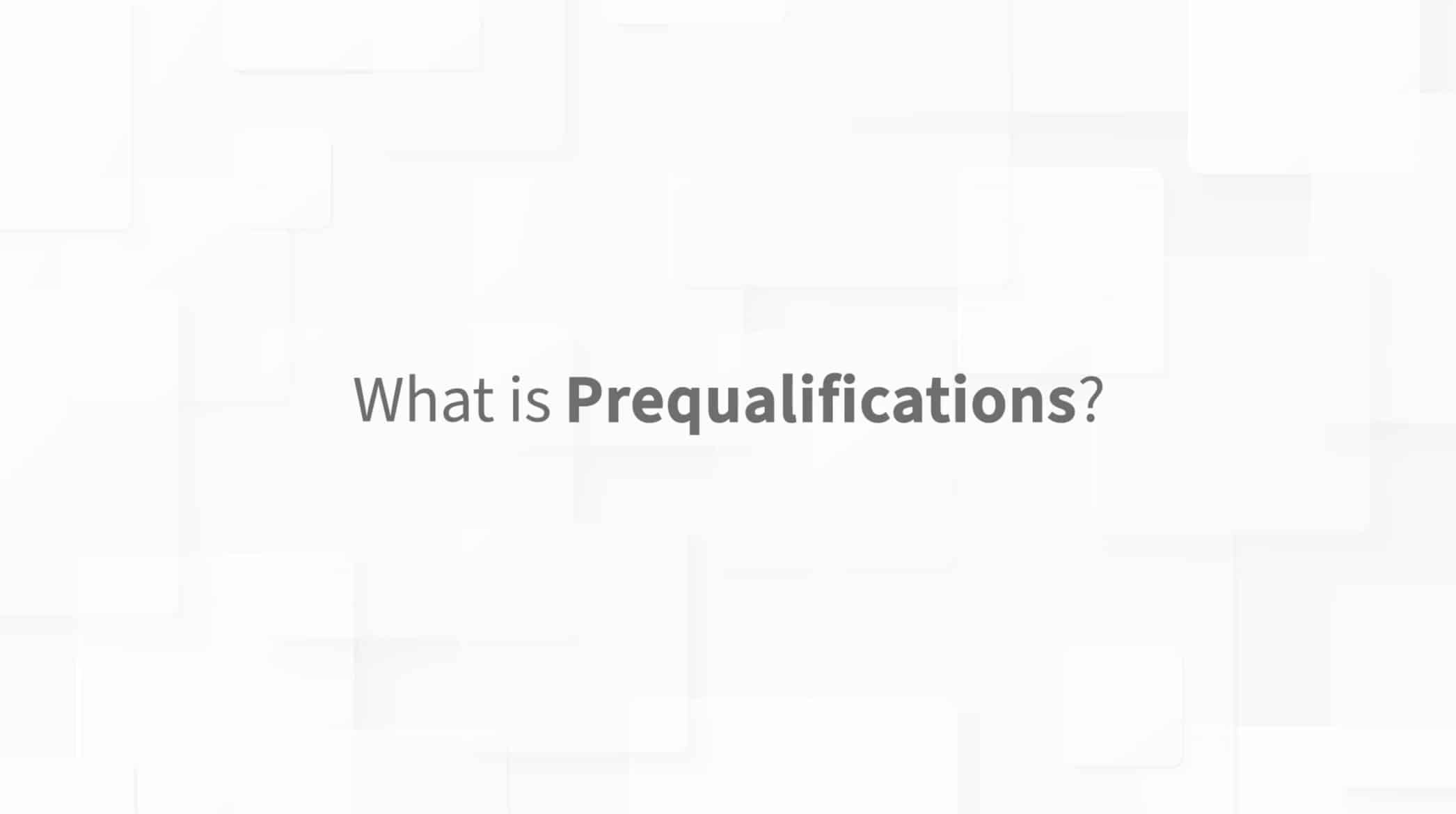 What is Prequalifications?