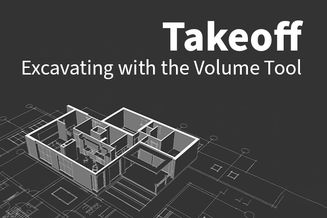 Takeoff - Excavating with the Volume Tool
