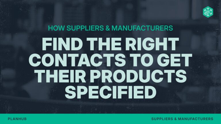 How Suppliers & Manufacturers Find The Right Contacts To Get Their Products Specified